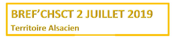 BREF’CHSCT Alsacien 2 juillet 2019